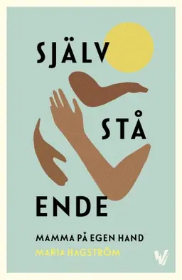 Självstående : mamma på egen hand